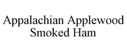 APPALACHIAN APPLEWOOD SMOKED HAM trademark