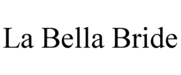 LA BELLA BRIDE trademark
