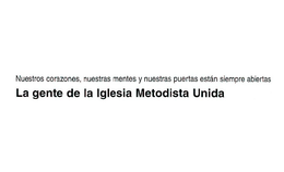 NEUSTROS CORAZONES, NUESTRAS MENTES Y NUESTRAS PUERTAS ESTÁN SIEMPRE ABIERTAS LA GENTE DE LA IGLESIA METODISTA UNIDA trademark