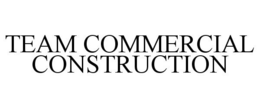 TEAM COMMERCIAL CONSTRUCTION trademark