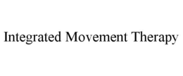 INTEGRATED MOVEMENT THERAPY trademark
