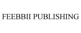 FEEBBII PUBLISHING trademark
