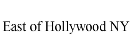 EAST OF HOLLYWOOD NY trademark