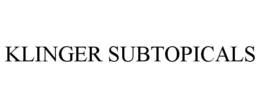 KLINGER SUBTOPICALS trademark