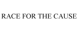 RACE FOR THE CAUSE trademark