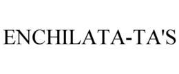 ENCHILATA-TA'S trademark