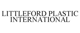 LITTLEFORD PLASTIC INTERNATIONAL trademark