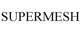 SUPERMESH trademark