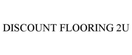DISCOUNT FLOORING 2U trademark
