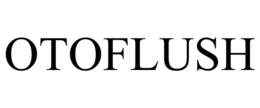 OTOFLUSH trademark