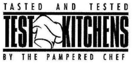 TASTED AND TESTED TEST KITCHENS BY THE PAMPERED CHEF trademark