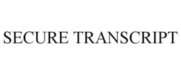 SECURE TRANSCRIPT trademark