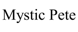 MYSTIC PETE trademark