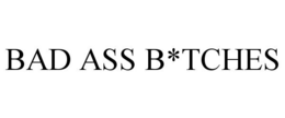 BAD ASS B*TCHES trademark