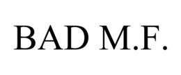 BAD M.F. trademark