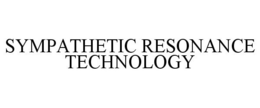 SYMPATHETIC RESONANCE TECHNOLOGY trademark