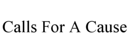 CALLS FOR A CAUSE trademark