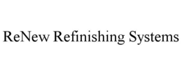 RENEW REFINISHING SYSTEMS trademark