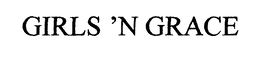GIRLS 'N GRACE trademark
