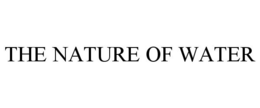 THE NATURE OF WATER trademark