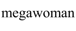 MEGAWOMAN trademark