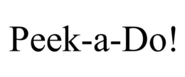 PEEK-A-DO! trademark