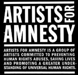 ARTISTS FOR AMNESTY ARTISTS FOR AMNESTY IS A GROUP OF ARTISTS COMMITTED TO PREVENTING HUMAN RIGHTS ABUSES, SAVING LIVES AND PROMOTING A GREATER UNDERSTANDING OF UNIVERSAL HUMAN RIGHTS. trademark