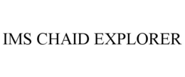 IMS CHAID EXPLORER trademark