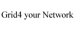 GRID4 YOUR NETWORK trademark