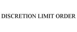 DISCRETION LIMIT ORDER trademark