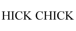 HICK CHICK trademark