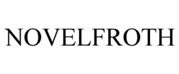 NOVELFROTH trademark