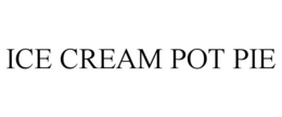 ICE CREAM POT PIE trademark