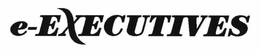 E-EXECUTIVES trademark
