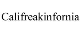 CALIFREAKINFORNIA trademark