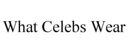 WHAT CELEBS WEAR trademark