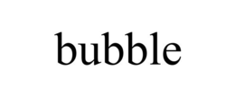 BUBBLE trademark