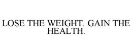 LOSE THE WEIGHT. GAIN THE HEALTH. trademark