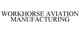 WORKHORSE AVIATION MANUFACTURING trademark