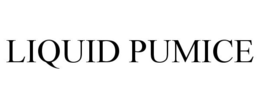 LIQUID PUMICE trademark