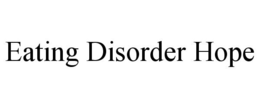 EATING DISORDER HOPE trademark