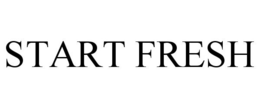 START FRESH trademark