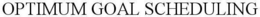 OPTIMUM GOAL SCHEDULING trademark