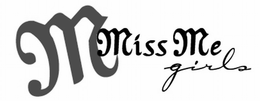 M MISS ME GIRLS trademark