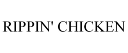 RIPPIN' CHICKEN trademark
