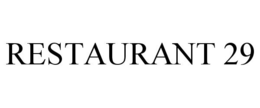 RESTAURANT 29 trademark