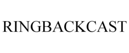RINGBACKCAST trademark