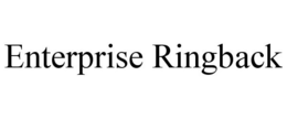 ENTERPRISE RINGBACK trademark