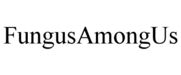 FUNGUSAMONGUS trademark