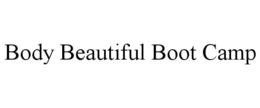 BODY BEAUTIFUL BOOT CAMP trademark